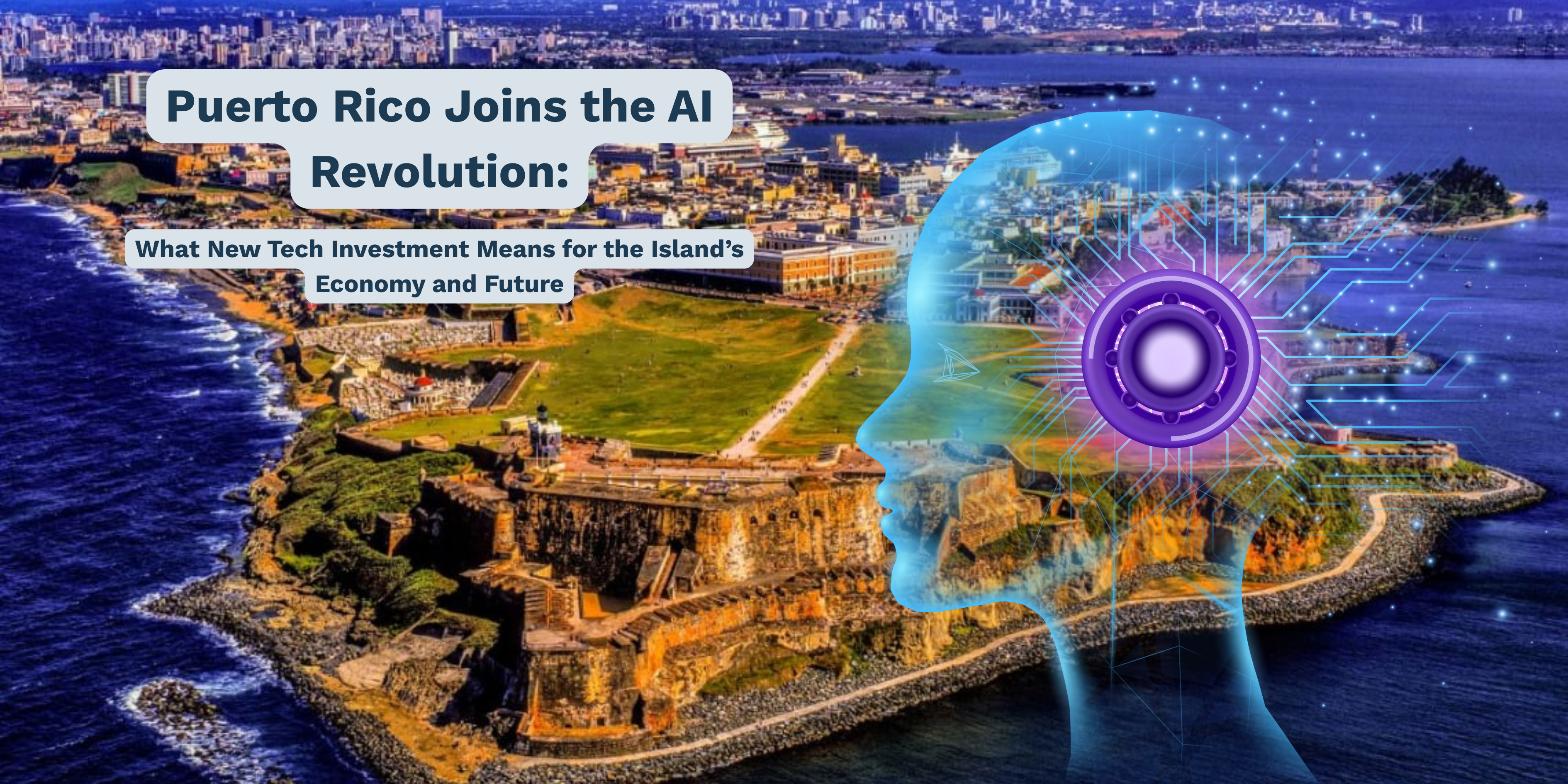 Puerto Rico Embraces the AI Era: What the Arrival of New Tech Investment Means for the Island